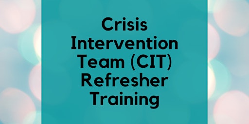 Primaire afbeelding van In-Person 4-Hour CIT Refresher Training *FOR LAW ENFORCEMENT ONLY* AM