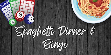 BINGO and Spaghetti Dinner