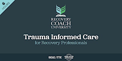 6 Hr. Trauma Informed Care for Recovery Professionals (June 2024) primary image