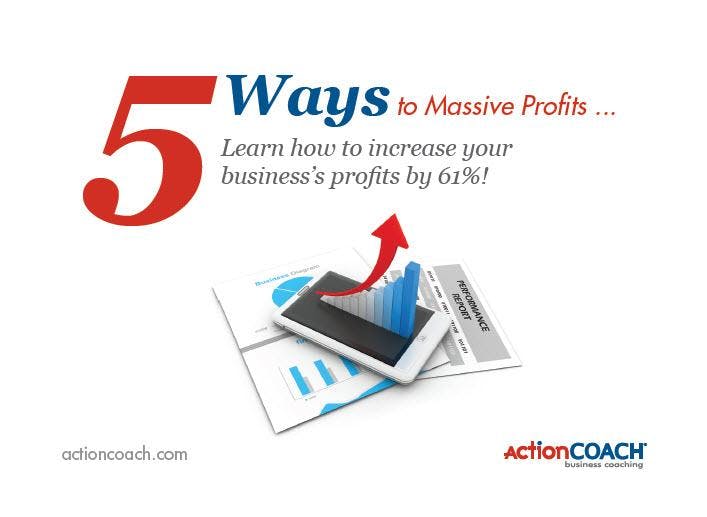 5 Ways To Massive Profits (Really!)
