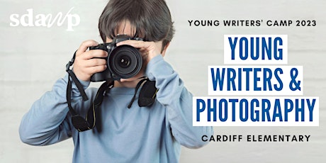 Young Writers and Photography @ Cardiff Elementary | YWC 2023