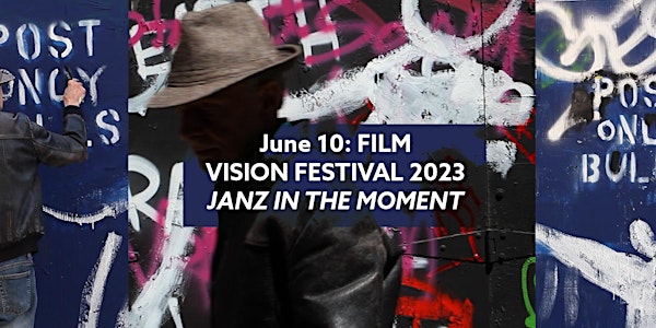 Vision Festival 27 Films: "JANZ IN THE MOMENT" directed by Joanna Kiernan