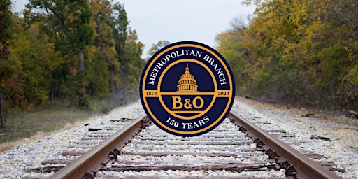 Imagem principal de TRAIN EXCURSION Celebrating 150 years of the B&O Railroad's Met Branch