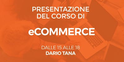 Workshop Gratuito - Come creare un eCommerce Vincente Workshop Gratuito - Come creare un eCommerce Vincente