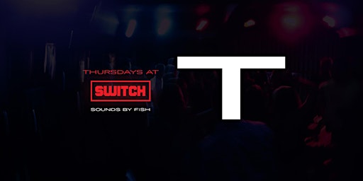 Thursdays at Switch
