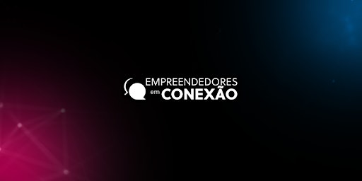 Image principale de Empreendedores em Conexão