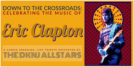 Down To The Crossroads: Celebrating the music of Eric Clapton