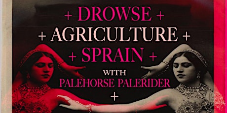 Drowse/Agriculture/Sprain/Palehorse Palerider