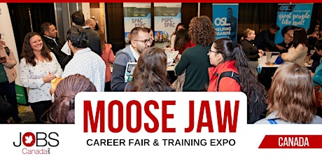 MOOSE JAW CAREER FAIR & TRAINING EXPO  - MAY 1ST, 2023