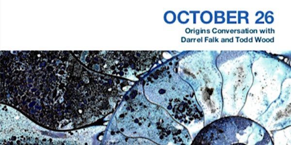 Origins Conversation with Todd Wood and Darrel Falk