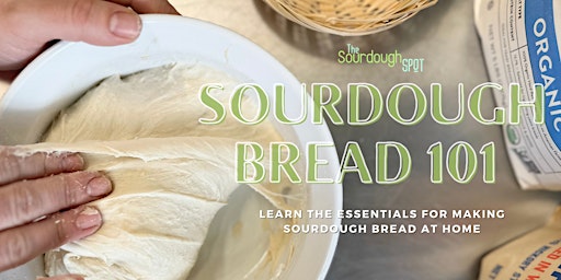 Immagine principale di Sourdough Bread 101: Learn the Essentials for Making Sourdough Bread @ Home 