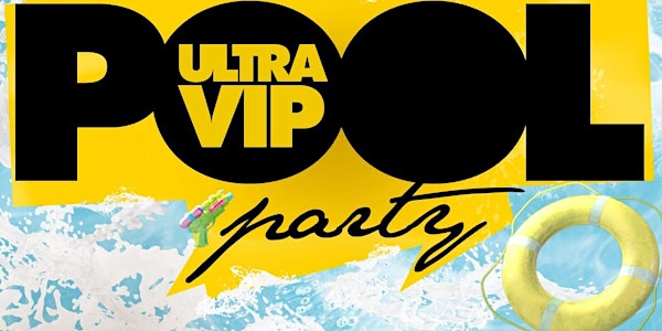 Ultra VIP Pool Party