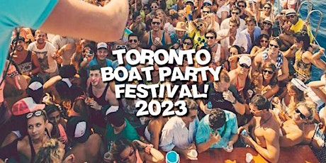 TORONTO BOAT PARTY FESTIVAL 2023 | FRIDAY JUNE 30TH