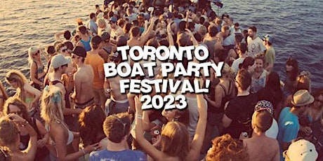 TORONTO BOAT PARTY FESTIVAL 2023 | FRIDAY JUNE 30TH