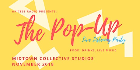 AK:CESS Radio Presents The Pop-Up/Live Listening Party  primary image