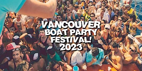 VANCOUVER BOAT PARTY FESTIVAL 2023 | FRIDAY JUNE 30TH primary image