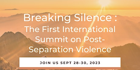 BREAKING SILENCE: First International Summit on Post-Separation Violence