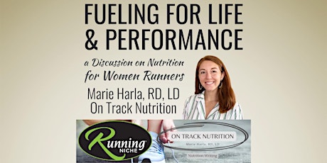 Fueling for Life & Performance a Discussion on Nutrition for Women Runners primary image