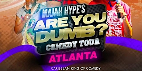 MAJAH HYPE's Are You Dumb Comedy Tour 2ND SHOW(SUNDAY) primary image