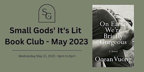 Small Gods Book Club May Discussion - On Earth We're Briefly Gorgeous