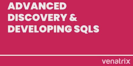 Advanced Discovery & Developing SQLs