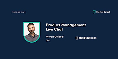 Fireside Chat with Checkout.com CPO, Meron Colbeci