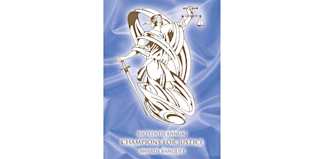 Sixteenth Annual Champions For Justice Awards Banquet primary image