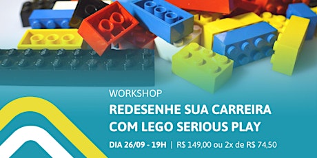 Imagem principal do evento [WORKSHOP] ​REDESENHE SUA CARREIRA COM LEGO® SERIOUS PLAY®