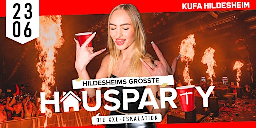 Hauptbild für HILDESHEIMS GRÖSSTE HAUSPARTY! |  23.06. Kufa Hildesheim