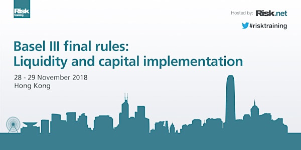 Basel III Final Rules: Liquidity and Capital Implementation 2018