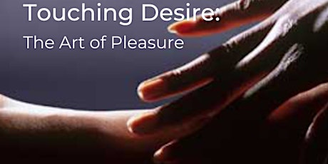 Touching Desire: The Art of Pleasure