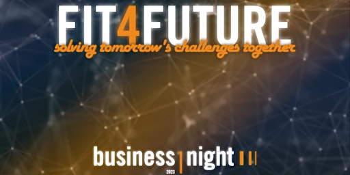 Business Night 2023 - Fit 4 Future