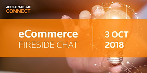 eCommerce fireside chat | Accelerate SME Connect