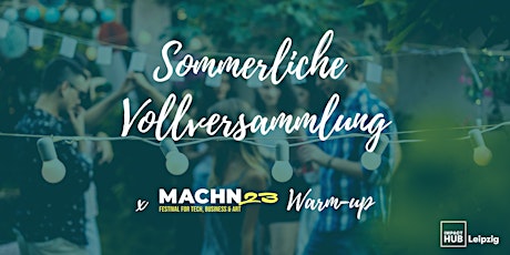 Sommerliche Vollversammlung x MACHN23 Warm-up