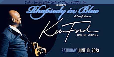 "Rhapsody in Blue" featuring Ken Ford- CGHS Class of 1983 Benefit Concert