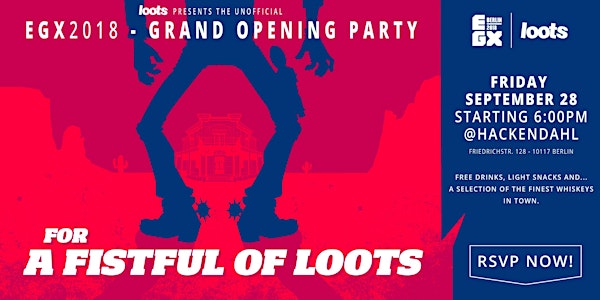EGX2018 (unofficial) GRAND OPENING PARTY presented by loots.com
