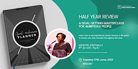 Half Year Review - A Goal Setting Masterclass for Ambitious People