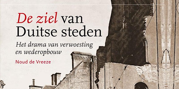 Boekpresentatie / De Ziel van Duitse steden met Noud de Vreeze