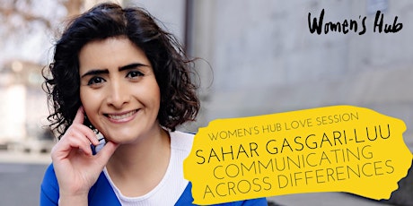 WOMEN'S HUB LOVE SESSION with SAHAR GASGARI-LUU - 05.09.23 (NEW DATE!)