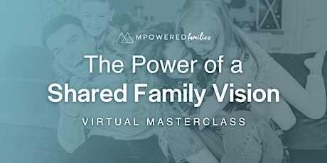 Virtual Masterclass: The Power of a Shared Family Vision