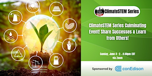 Imagen principal de ClimateSTEM Series Culminating Event! Share Successes & Learn from Others!