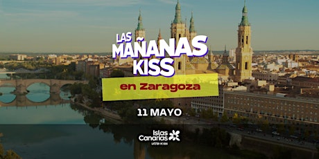 Imagem principal do evento LAS MAÑANAS KISS EN ZARAGOZA