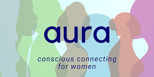 Aura Conscious Connecting for Women primary image