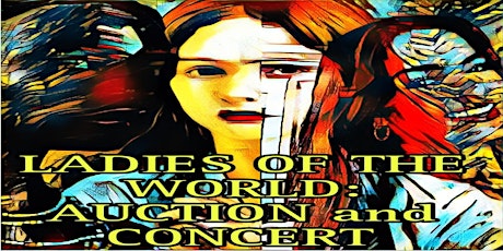 Ladies of The World Auction and Concert LIVE!