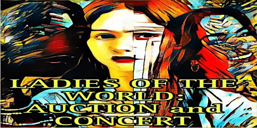 Imagem principal do evento Ladies of The World Auction and Concert LIVE!