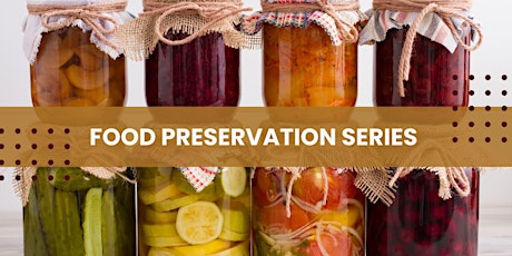 2023 Food Preservation Series Part 1