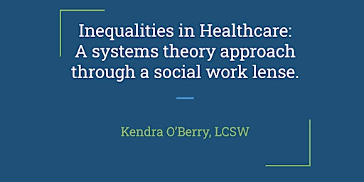 Inequalities in Health Care: A Systems Approach Through a Social Work Lens primary image