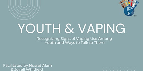 Youth & Vaping Awareness: A workshop for parents and educators primary image