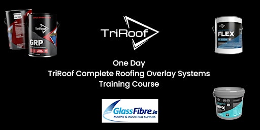 Primaire afbeelding van One Day TriRoof Training Course  - Liquid Roofing Systems (April 10th)