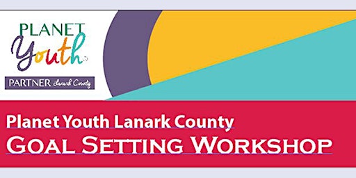Planet Youth Lanark County Goal Setting Workshop primary image